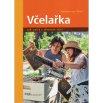 Včelařka, jak začít s chovem včel /M. von Orlow/